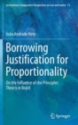 Image for Borrowing Justification for Proportionality : On the Influence of the Principles Theory in Brazil