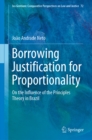Image for Borrowing Justification for Proportionality: On the Influence of the Principles Theory in Brazil. : volume 72