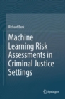 Image for Machine learning risk assessments in criminal justice settings