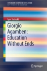 Image for Giorgio Agamben: Education Without Ends