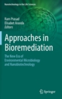 Image for Approaches in Bioremediation : The New Era of Environmental Microbiology and Nanobiotechnology