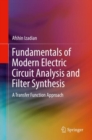 Image for Fundamentals of Modern Electric Circuit Analysis and Filter Synthesis: A Transfer Function Approach