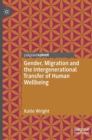 Image for Gender, Migration and the Intergenerational Transfer of Human Wellbeing
