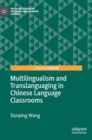 Image for Multilingualism and Translanguaging in Chinese Language Classrooms