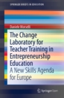 Image for The Change Laboratory for Teacher Training in Entrepreneurship Education: A New Skills Agenda for Europe