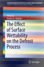Image for The Effect of Surface Wettability On the Defrost Process