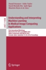 Image for Understanding and Interpreting Machine Learning in Medical Image Computing Applications