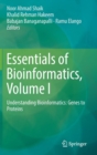 Image for Essentials of Bioinformatics, Volume I : Understanding Bioinformatics: Genes to Proteins