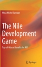 Image for The Nile Development Game : Tug-of-War or Benefits for All?