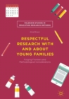 Image for Respectful research with and about young families  : forging frontiers and methodological considerations