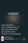 Image for Contesting the Theological Foundations of Islamism and Violent Extremism