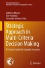 Image for Strategic approach in multi-criteria decision making: a practical guide for complex scenarios