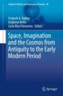 Image for Space, imagination and the cosmos from antiquity to the early modern period
