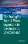 Image for The Ecological Role of Micro-organisms in the Antarctic Environment