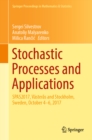 Image for Stochastic Processes and Applications: SPAS2017, Vasteras and Stockholm, Sweden, October 4-6, 2017 : 271