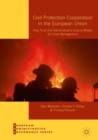 Image for Civil protection cooperation in the European Union  : how trust and administrative culture matter for crisis management