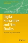 Image for Digital Humanities and Film Studies : Visualising Dziga Vertov&#39;s Work