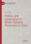 Image for Politics and governance in water pollution prevention in China