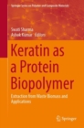 Image for Keratin as a Protein Biopolymer: Extraction from Waste Biomass and Applications