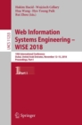 Image for Web information systems engineering -- WISE 2018.: 19th International Conference, Dubai, United Arab Emirates, November 12-15, 2018, Proceedings : 11233