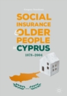 Image for Social insurance and older people in Cyprus: 1878-2004