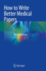 Image for How to write better medical papers