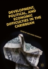 Image for Development, Political, and Economic Difficulties in the Caribbean
