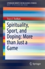 Image for Spirituality, Sport, and Doping: More Than Just a Game