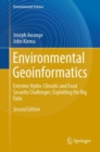 Image for Environmental Geoinformatics: Extreme Hydro-Climatic and Food Security Challenges: Exploiting the Big Data