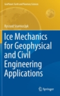 Image for Ice Mechanics for Geophysical and Civil Engineering Applications