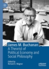 Image for James M. Buchanan  : a throrist of political economy and social philosophy