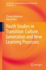 Image for Youth studies in transition: culture, generation and new learning processes : volume 1