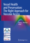 Image for Vessel health and preservation: the right approach for vascular access