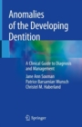 Image for Anomalies of the Developing Dentition: A Clinical Guide to Diagnosis and Management