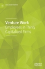 Image for Venture work  : employees in thinly capitalized firms