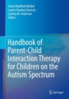 Image for Handbook of Parent-Child Interaction Therapy for Children on the Autism Spectrum