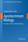 Image for Agrobacterium biology: from basic science to biotechnology