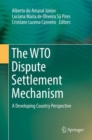 Image for The WTO Dispute Settlement Mechanism: A Developing Country Perspective