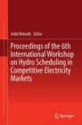 Image for Proceedings of the 6th International Workshop On Hydro Scheduling in Competitive Electricity Markets