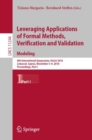 Image for Leveraging applications of formal methods, verification and validation.: modeling : 8th International Symposium, ISoLA 2018, Limassol, Cyprus, November 5-9, 2018, Proceedings