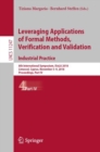 Image for Leveraging applications of formal methods, verification and validation.: Industrial practice : 8th International Symposium, ISoLA 2018, Limassol, Cyprus, November 5-9, 2018, Proceedings