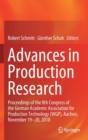 Image for Advances in Production Research : Proceedings of the 8th Congress of the German Academic Association for Production Technology (WGP), Aachen, November 19-20, 2018