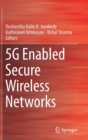 Image for 5G Enabled Secure Wireless Networks