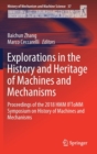 Image for Explorations in the History and Heritage of Machines and Mechanisms : Proceedings of the 2018 HMM IFToMM Symposium on History of Machines and Mechanisms