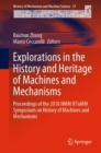 Image for Explorations in the History and Heritage of Machines and Mechanisms: Proceedings of the 2018 HMM IFToMM Symposium on History of Machines and Mechanisms