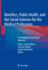 Image for Bioethics, Public Health, and the Social Sciences for the Medical Professions