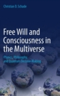 Image for Free Will and Consciousness in the Multiverse