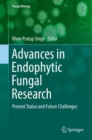 Image for Advances in Endophytic Fungal Research : Present Status and Future Challenges