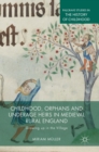 Image for Childhood, Orphans and Underage Heirs in Medieval Rural England