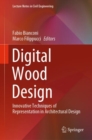 Image for Digital wood design: innovative techniques of representation in architectural design : volume 24